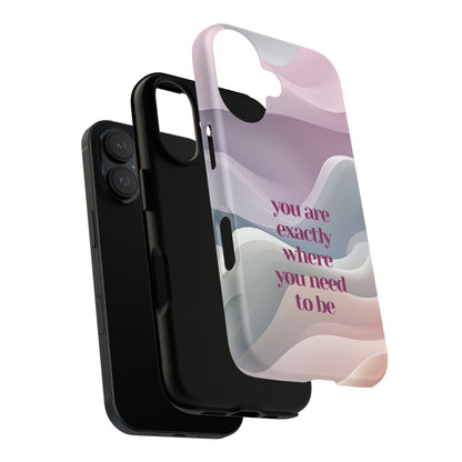 You are exactly where you need to be: Tough Case for iPhone, Samsung Galaxy and Google Pixel