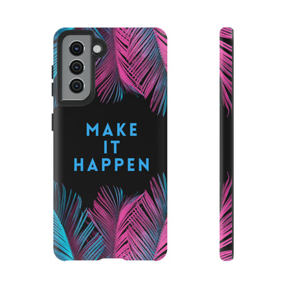 Make It Happen: Tough Case for iPhone, Galaxy and Pixel devices