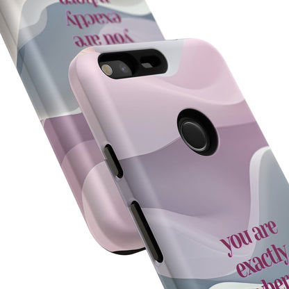 You are exactly where you need to be: Tough Case for iPhone, Samsung Galaxy and Google Pixel