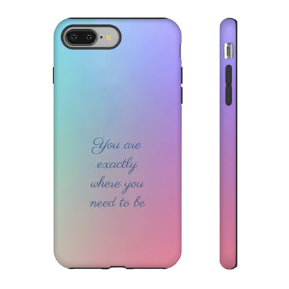 You are exactly where you need to be: Tough Case for iPhone, Samsung Galaxy and Google Pixel