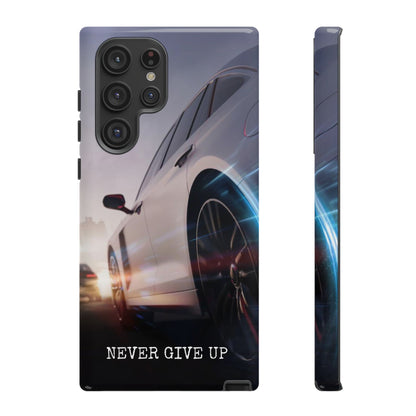 Never Give Up:  Motivational Phone Case for iPhone, Samsung Galaxy and Google Pixel devices