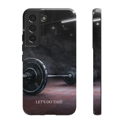 Let's Do This: Gym/Fitness Motivational Phone Case for iPhone, Galaxy and Pixel devices