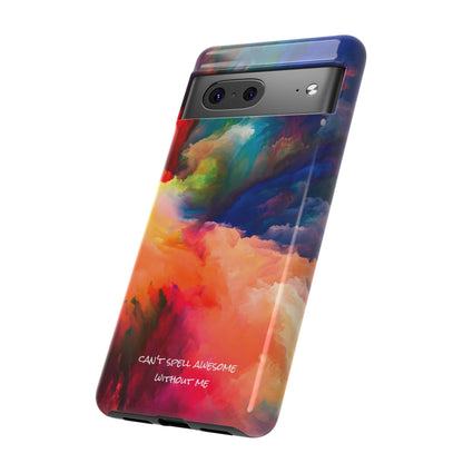 Can't spell awesome without ME: Phone case for iPhone, Samsung Galaxy and Pixel devices