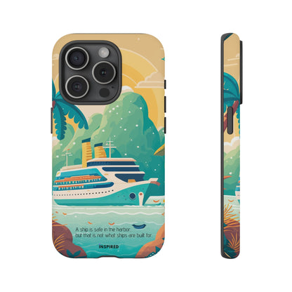 A ship is safe in the harbor but that is not what ships are built for: Beautiful case for iPhone, Galaxy and Pixel devices