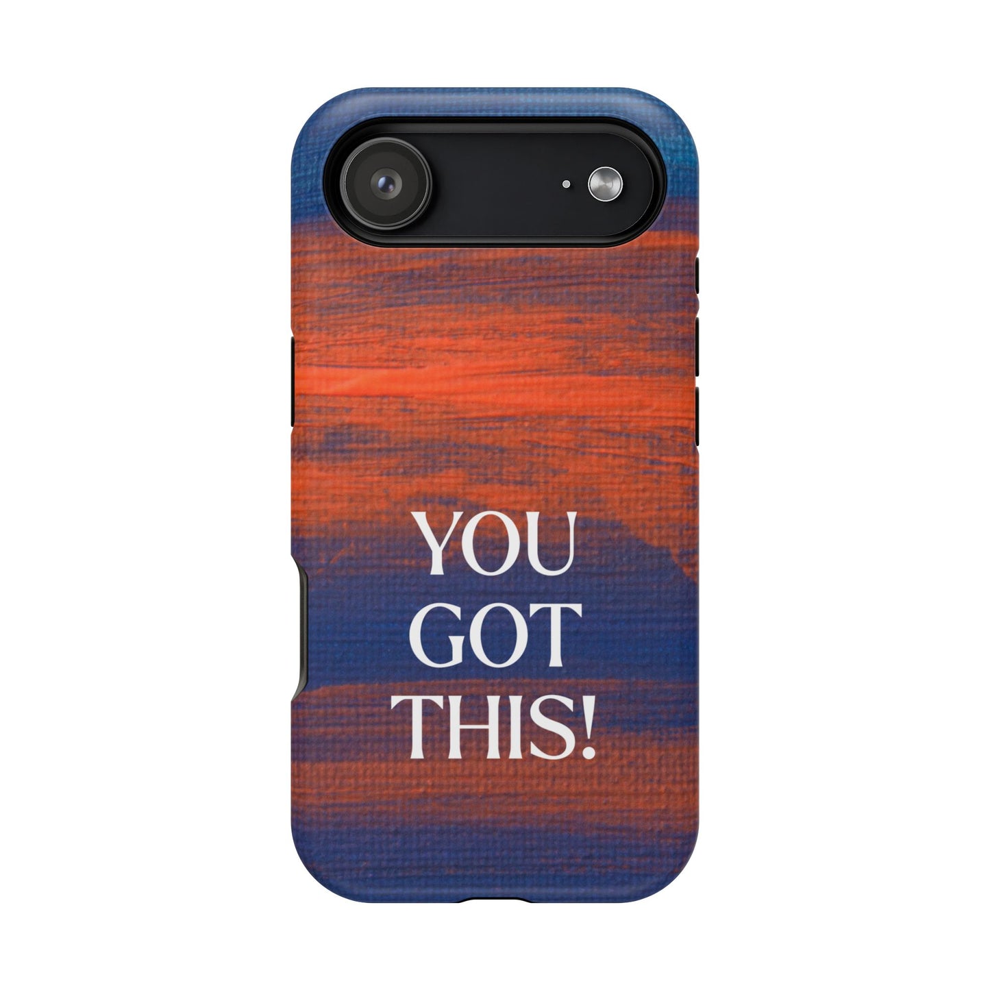You Got This! (MagSafe version): Inspiring Case for iPhone