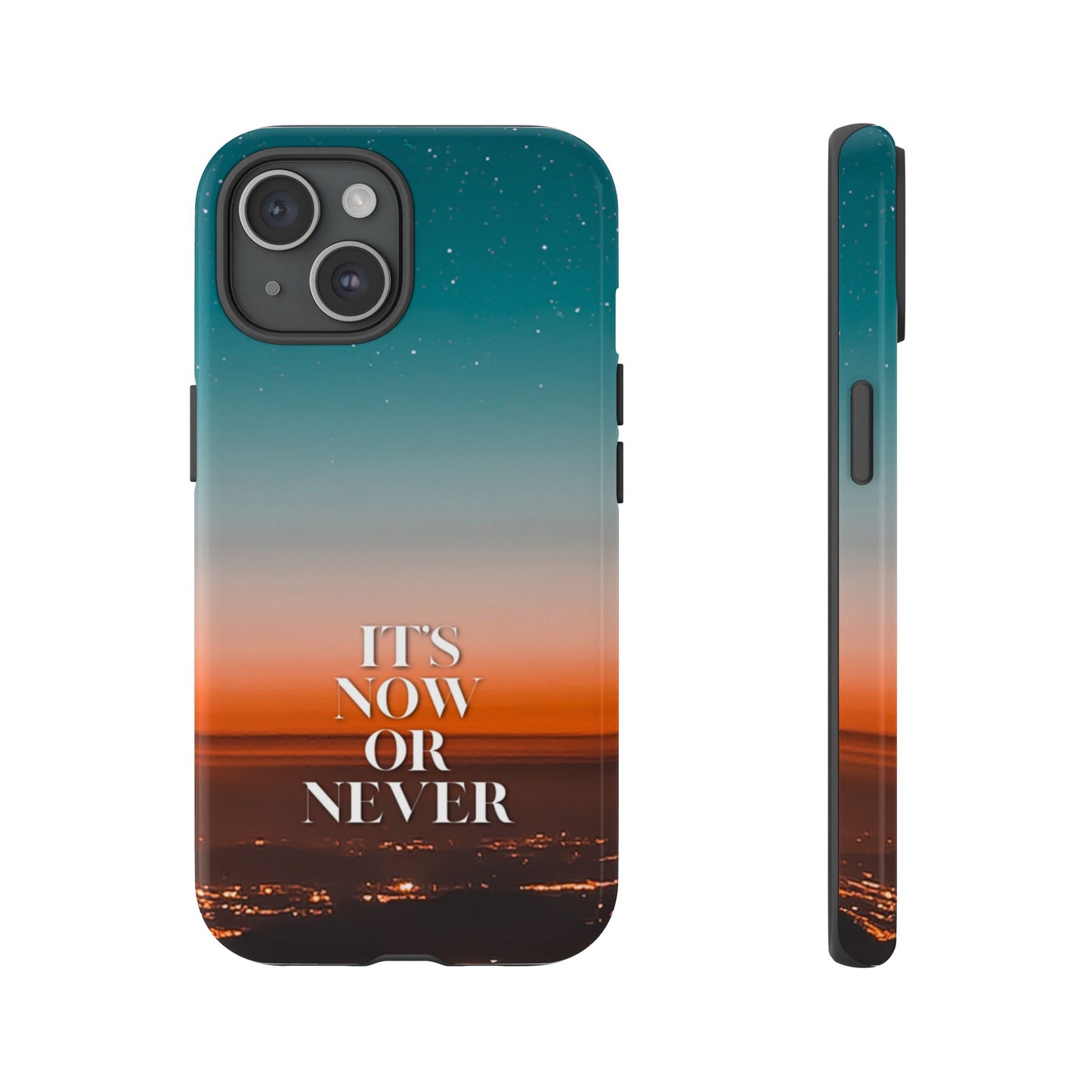 It's Now or Never: Inspiring Phone Case for iPhone, Samsung Galaxy and Google Pixel
