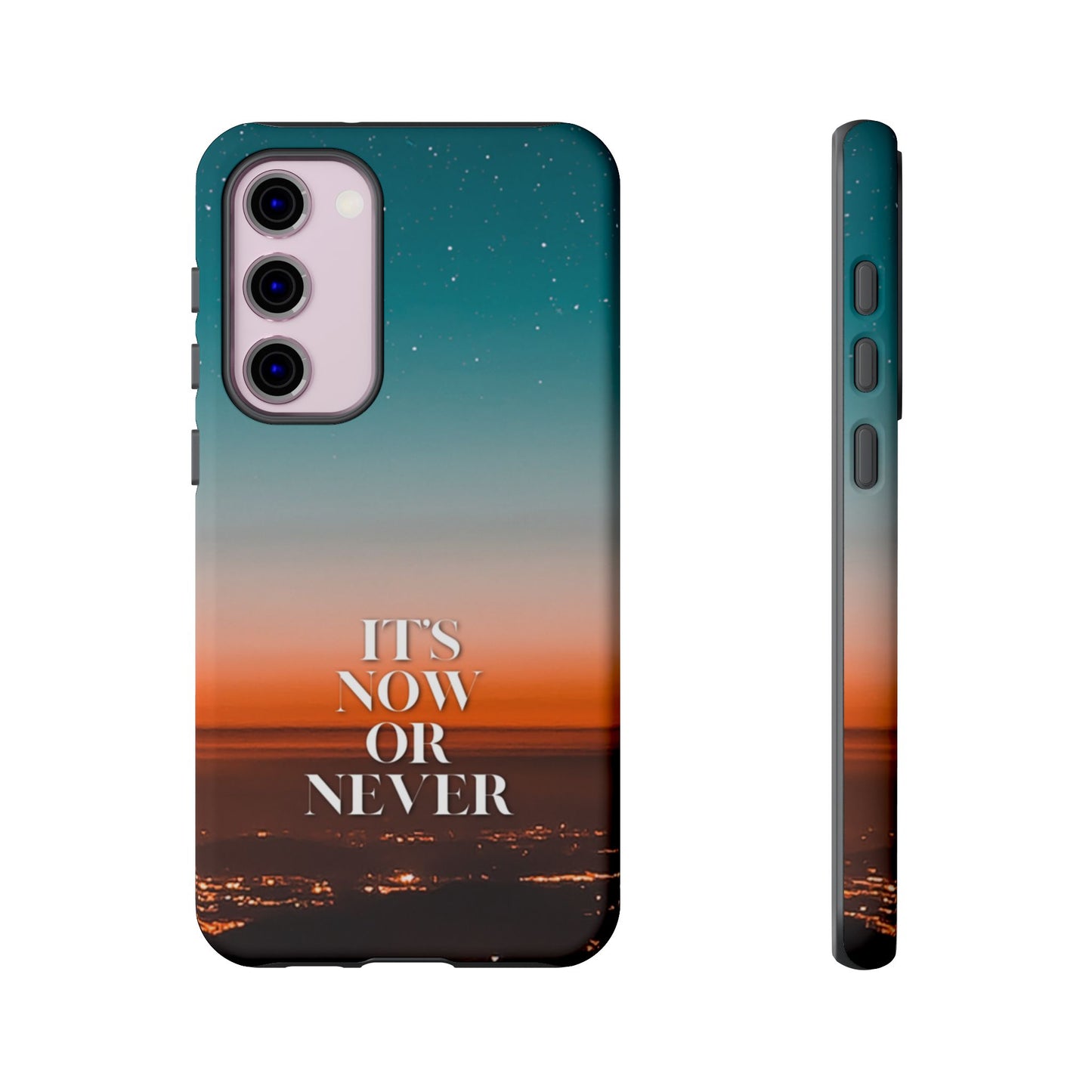 It's Now or Never: Inspiring Phone Case for iPhone, Samsung Galaxy and Google Pixel