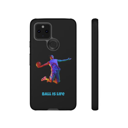 Ball is Life: Tough Phone Case for iPhone, Samsung Galaxy and Pixel Devices