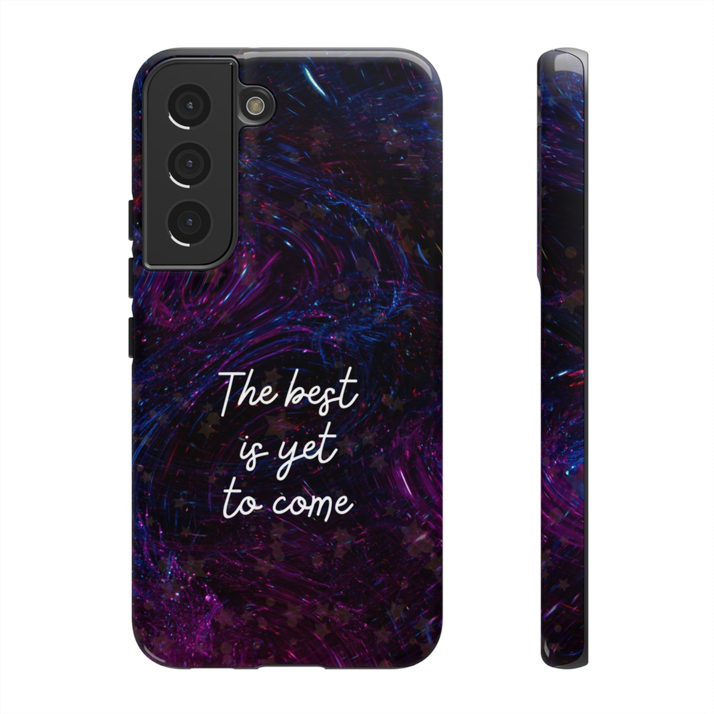 The Best Is Yet To Come: Awe-Inspiring Phone Case for iPhone Samsung Galaxy and Google Pixel