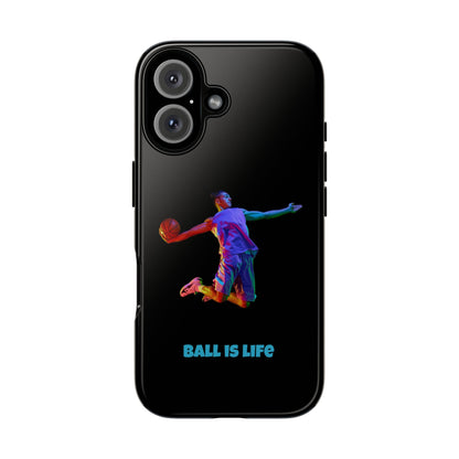 Ball is Life: Basketball Inspired Phone Case for iPhone, Samsung Galaxy and Pixel Devices