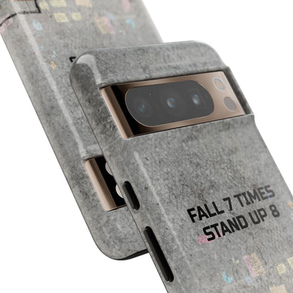 Fall 7 Times, Stand Up 8: Motivational case for iPhone, Galaxy and Pixel phones