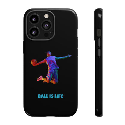 Ball is Life: Basketball Inspired Phone Case for iPhone, Samsung Galaxy and Pixel Devices