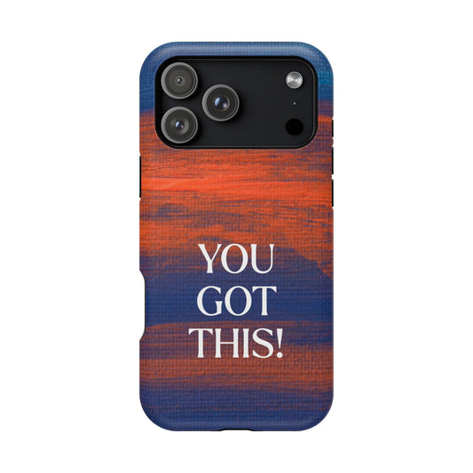 You Got This! (MagSafe version): Inspiring Case for iPhone