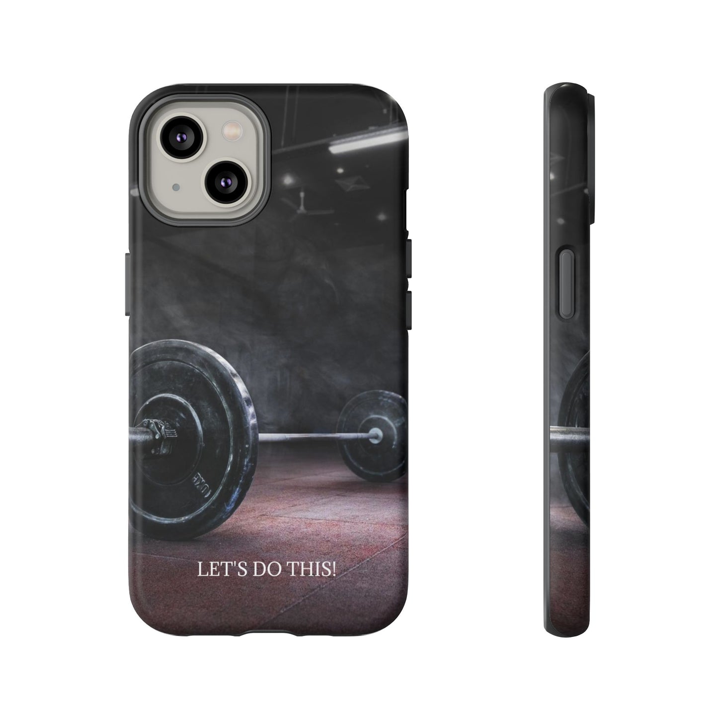 Let's Do This: Gym/Fitness Motivational Phone Case for iPhone, Galaxy and Pixel devices