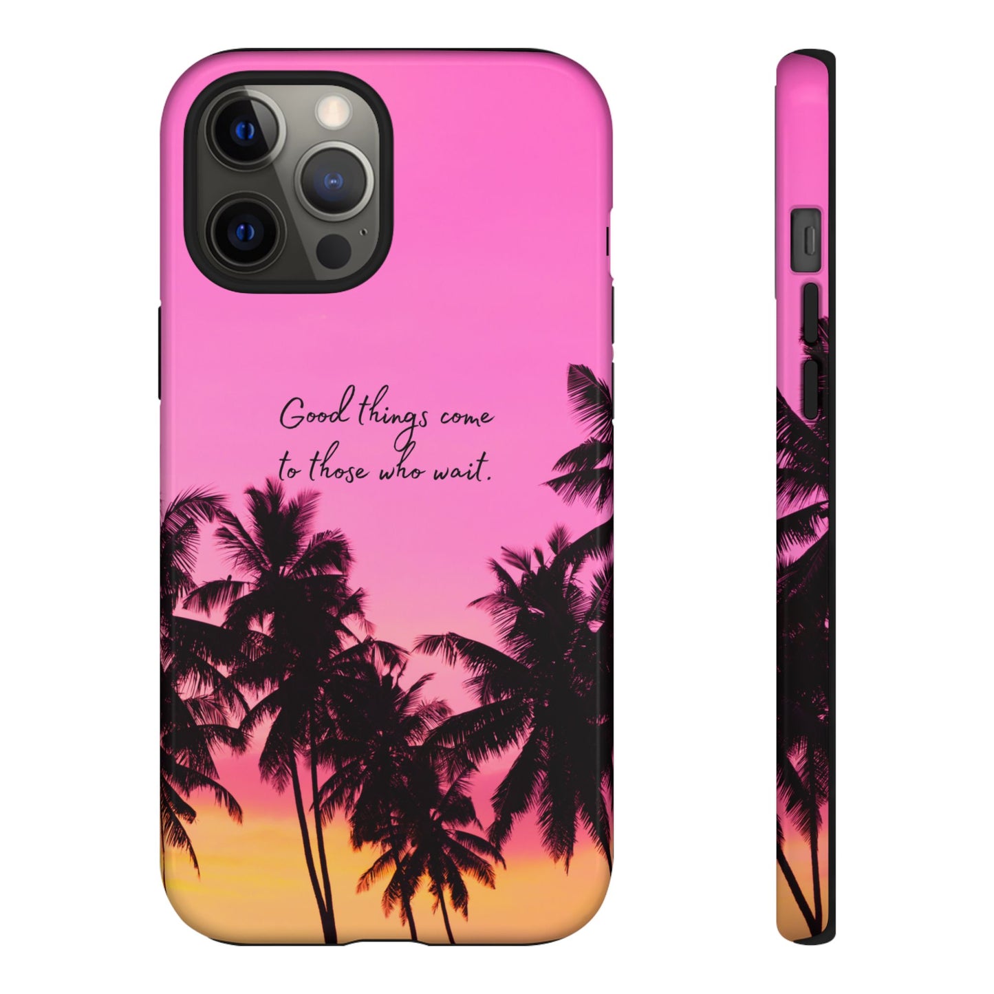 Sunset Serenity: Good things come to those who wait - Phone Case for iPhone, Samsung Galaxy and Google Pixel