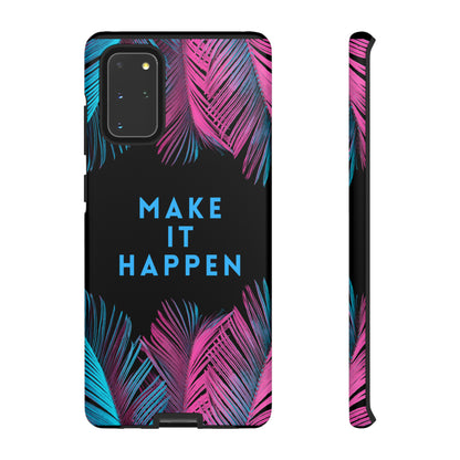 Make It Happen: Tough Case for iPhone, Galaxy and Pixel devices