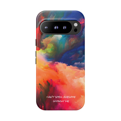 Can't spell awesome without ME: Phone case for iPhone, Samsung Galaxy and Pixel devices