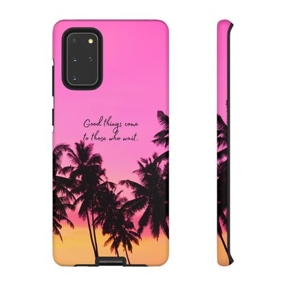 Sunset Serenity: Good things come to those who wait - Phone Case for iPhone, Samsung Galaxy and Google Pixel