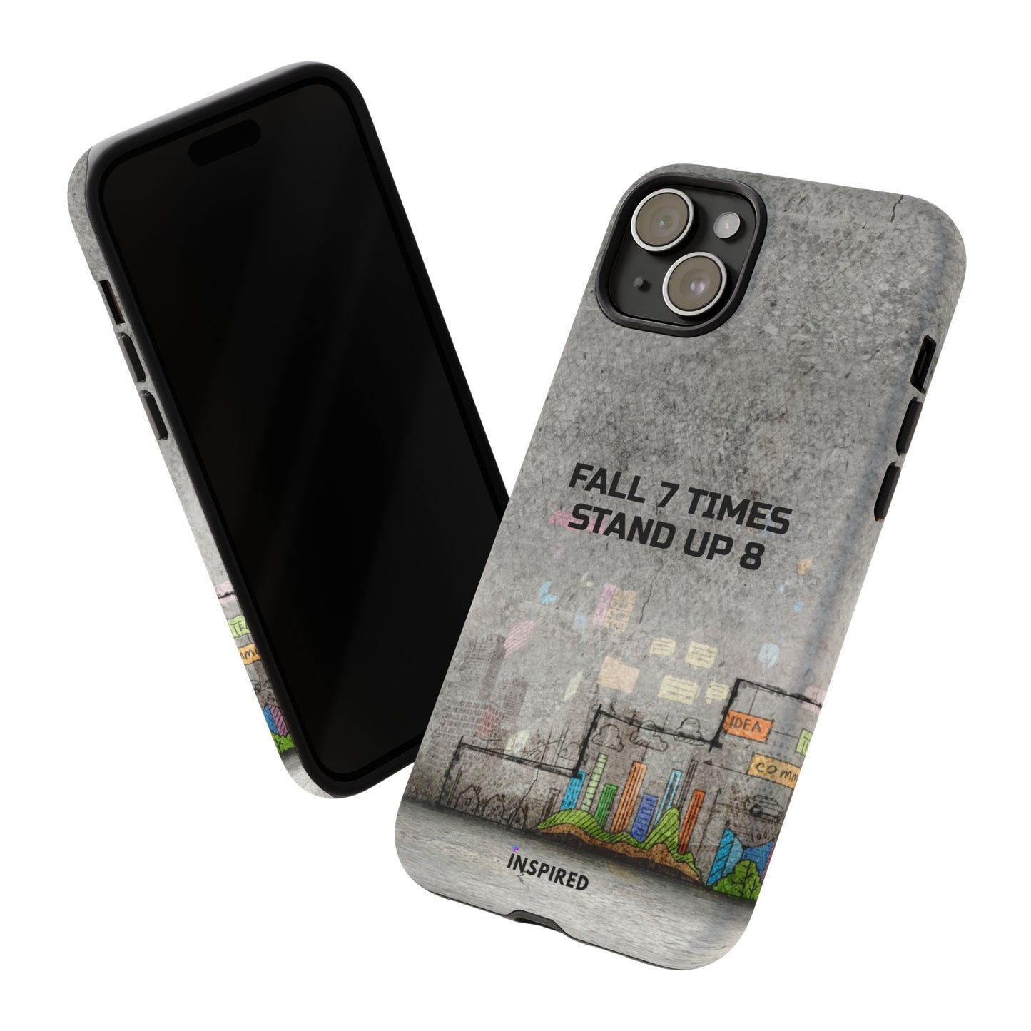 Fall 7 Times, Stand Up 8: Motivational case for iPhone, Galaxy and Pixel phones