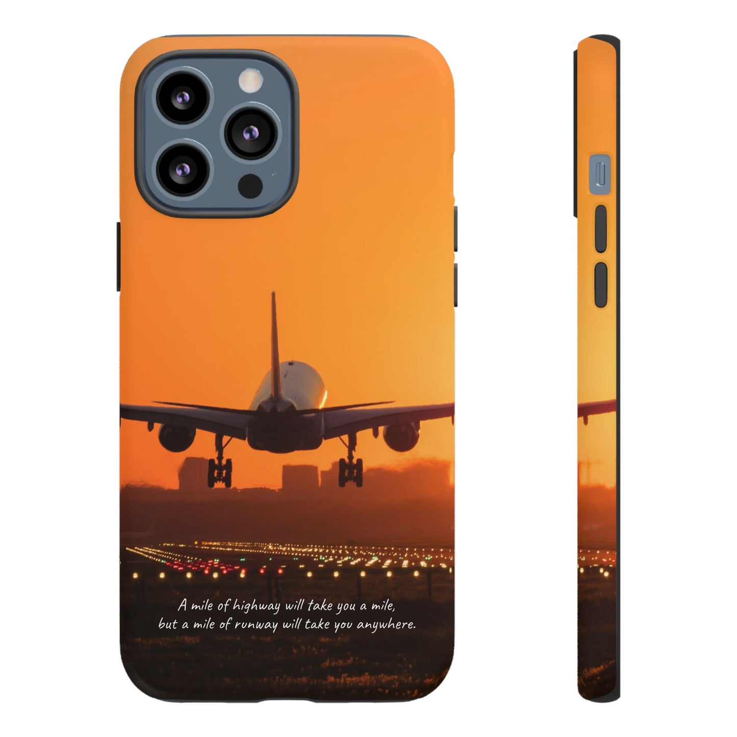 Runway Dreams Phone Case: "A mile of highway will take you a mile, but a mile of runway will take you anywhere" for iPhone, Samsung and Google Pixel
