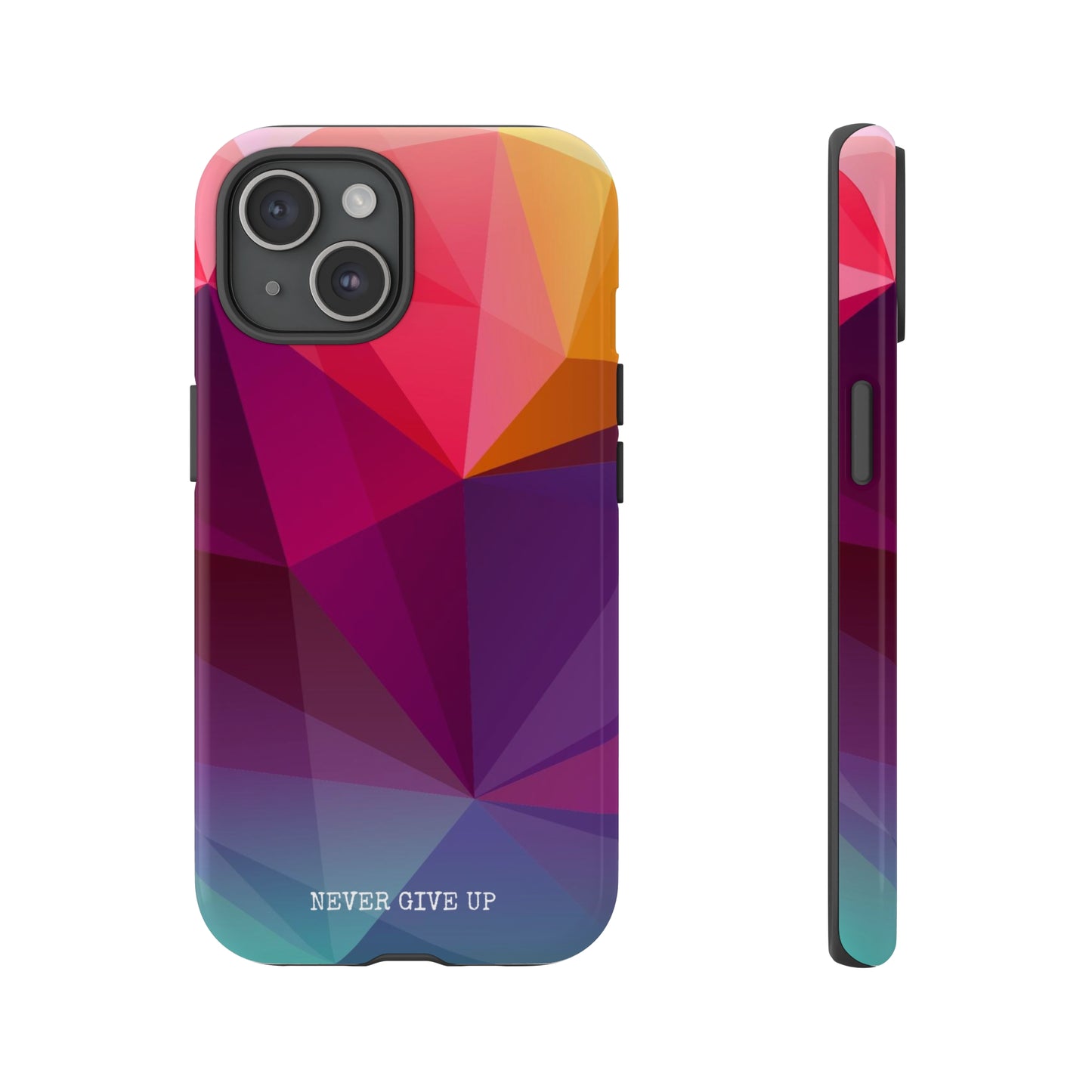 Never Give Up Colored Prism phone case for iPhone, Galaxy and Pixel devices