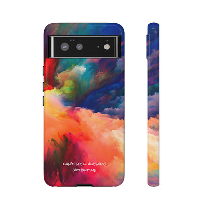 Can't spell awesome without ME: Phone case for iPhone, Samsung Galaxy and Pixel devices