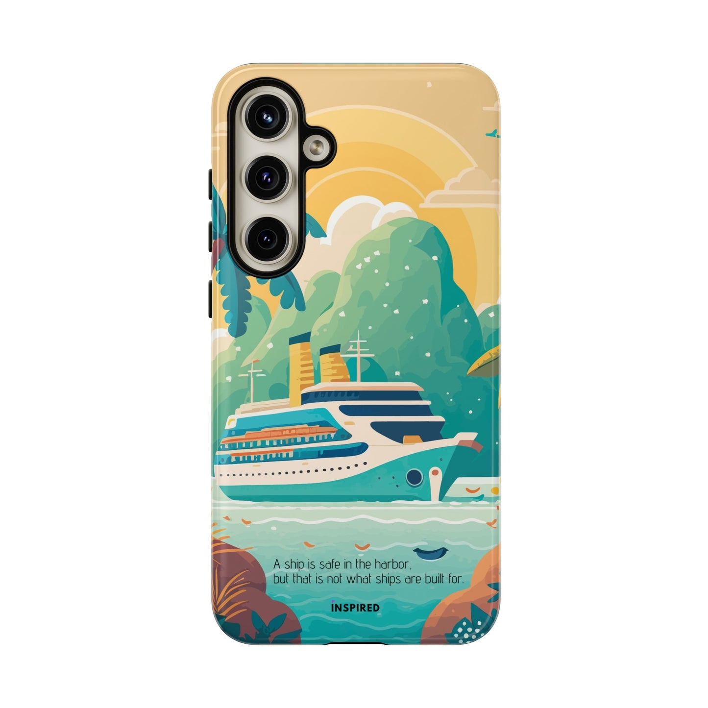 A ship is safe in the harbor but that is not what ships are built for: Beautiful case for iPhone, Galaxy and Pixel devices