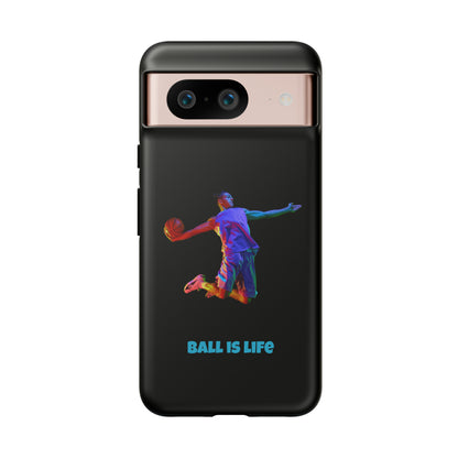 Ball is Life: Tough Phone Case for iPhone, Samsung Galaxy and Pixel Devices