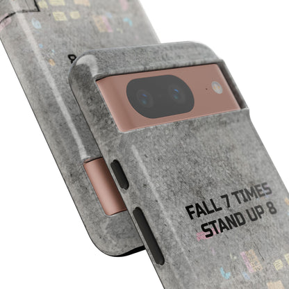 Fall 7 Times, Stand Up 8: Motivational case for iPhone, Galaxy and Pixel phones