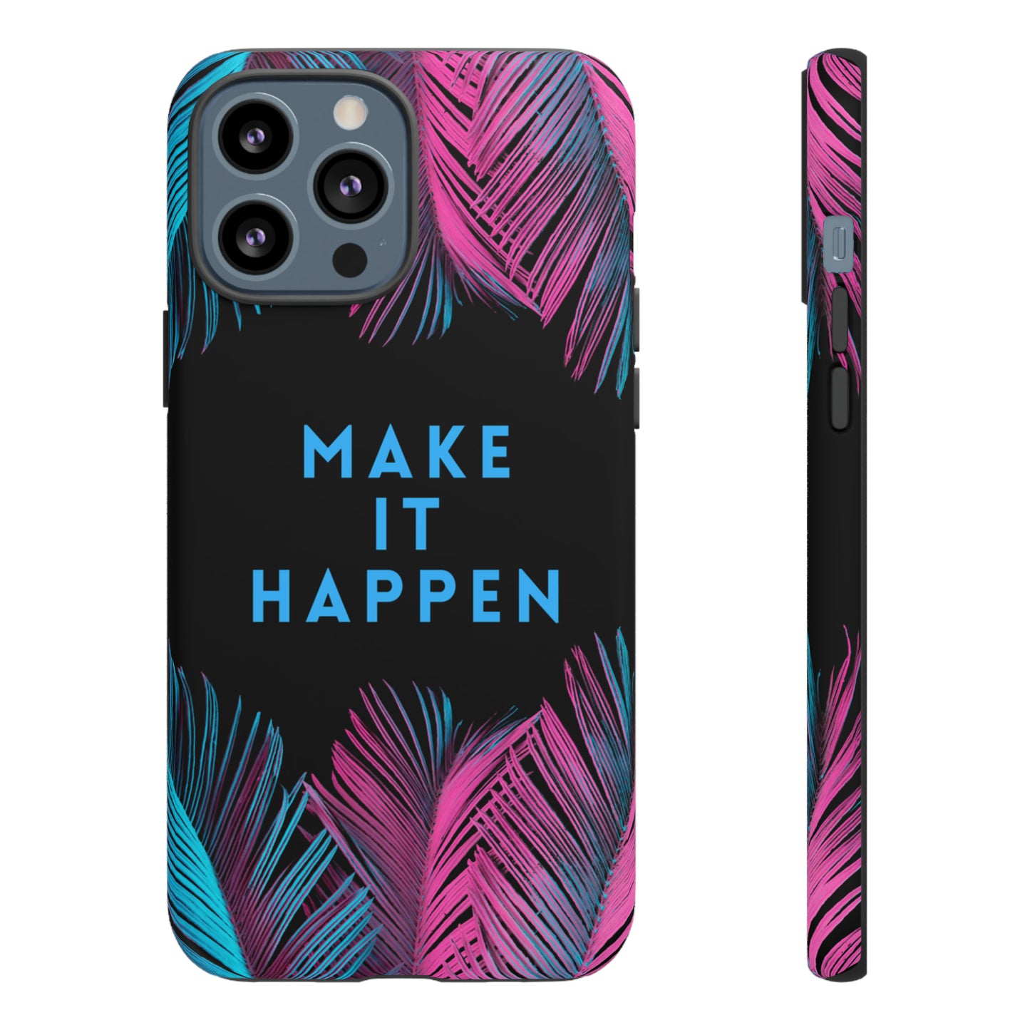 Make It Happen: Tough Case for iPhone, Galaxy and Pixel devices