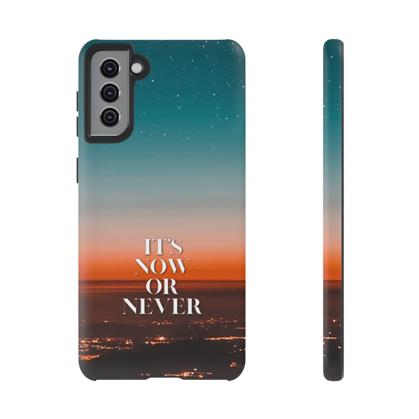 It's Now or Never: Inspiring Phone Case for iPhone, Samsung Galaxy and Google Pixel