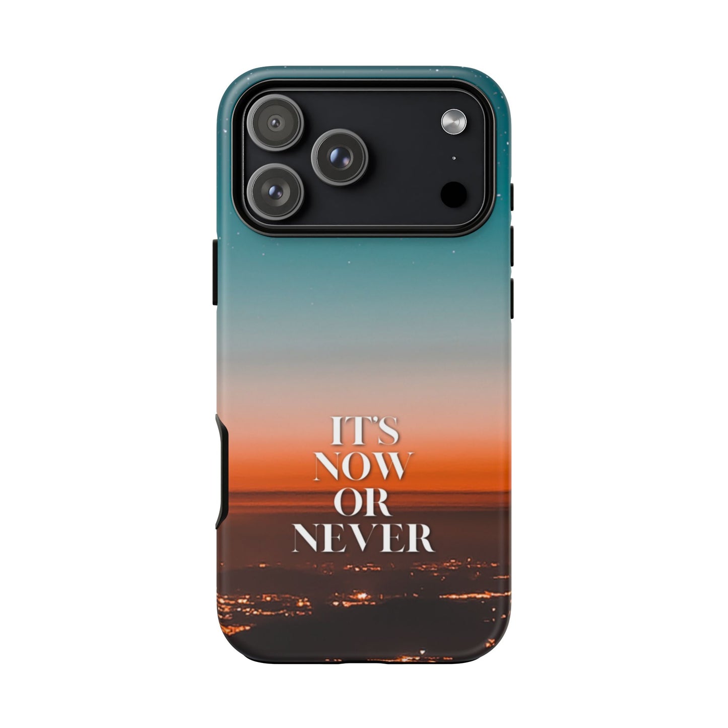 It's Now or Never: Inspiring Phone Case for iPhone, Samsung Galaxy and Google Pixel