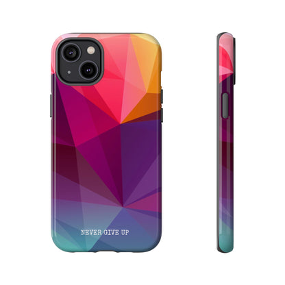 Never Give Up Colored Prism phone case for iPhone, Galaxy and Pixel devices