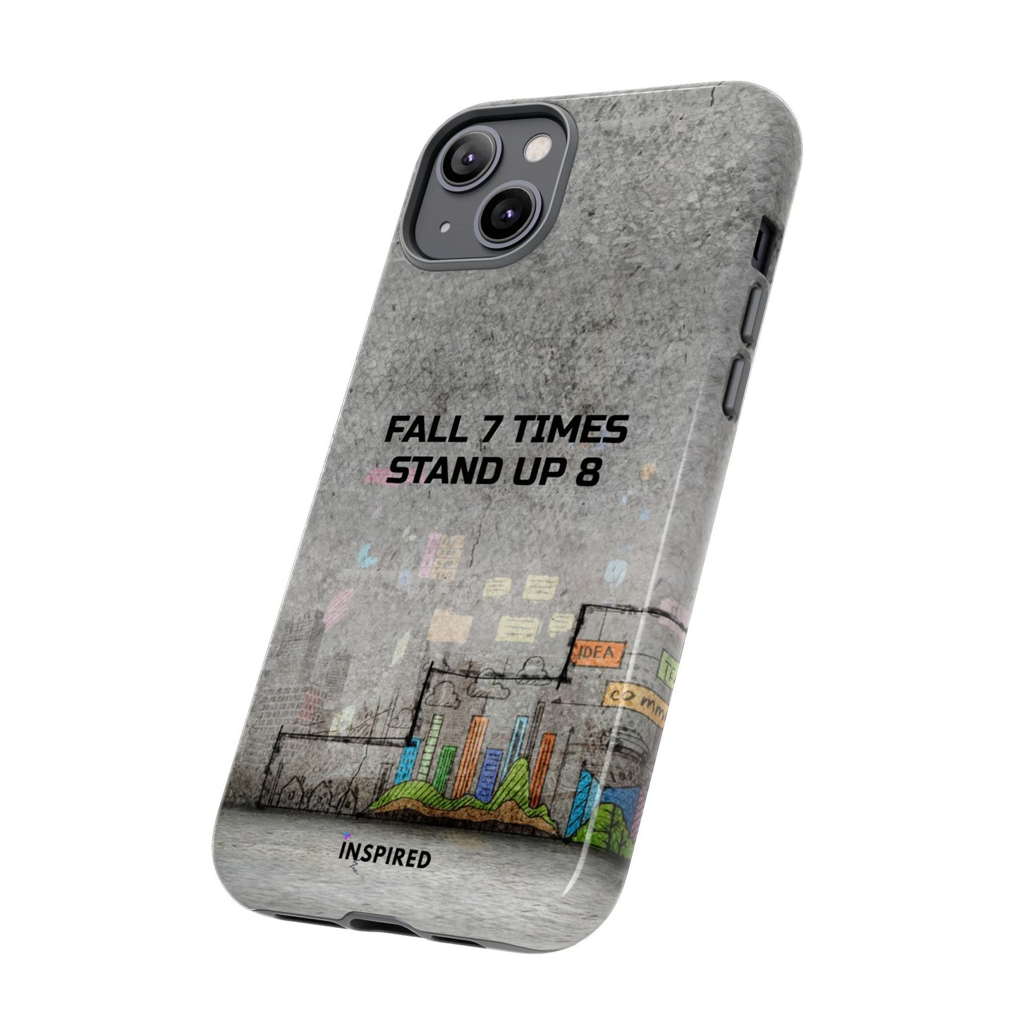 Fall 7 Times, Stand Up 8: Motivational case for iPhone, Galaxy and Pixel phones