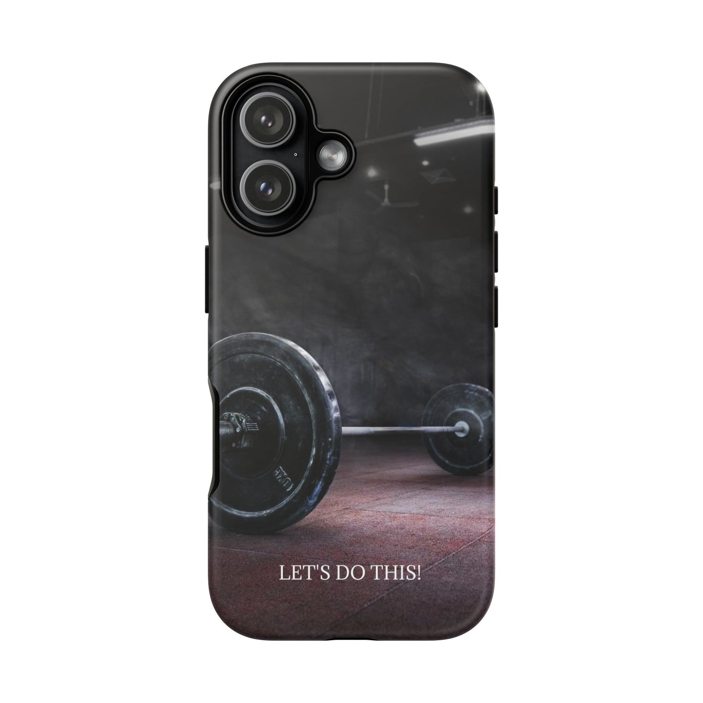 Let's Do This: Gym/Fitness Motivational Phone Case for iPhone, Galaxy and Pixel devices