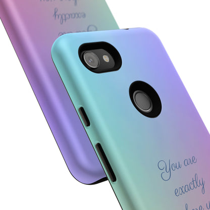 You are exactly where you need to be: Tough Case for iPhone, Samsung Galaxy and Google Pixel