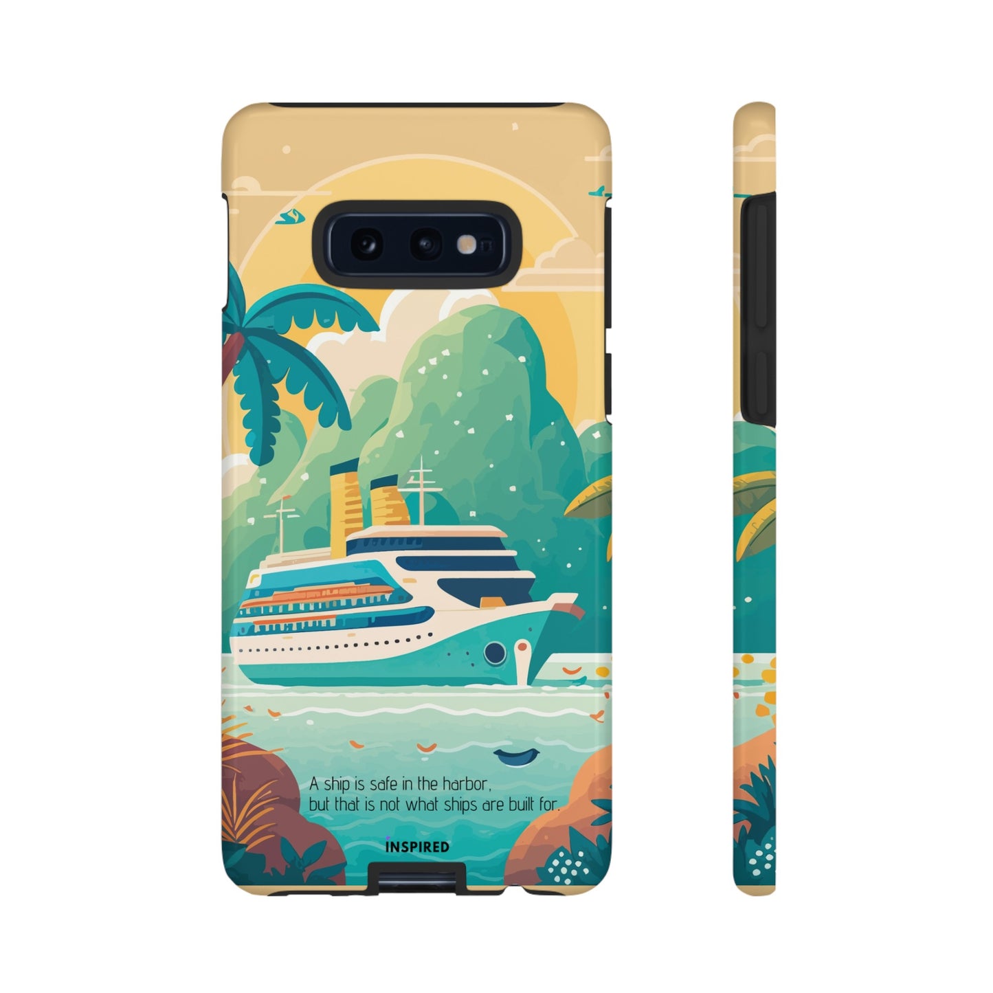 A ship is safe in the harbor but that is not what ships are built for: Beautiful case for iPhone, Galaxy and Pixel devices