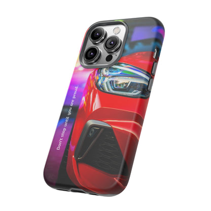 Don't Stop Until You Are Proud: Sports Car illustrated phone case for iPhone, Samsung Galaxy and Google Pixel