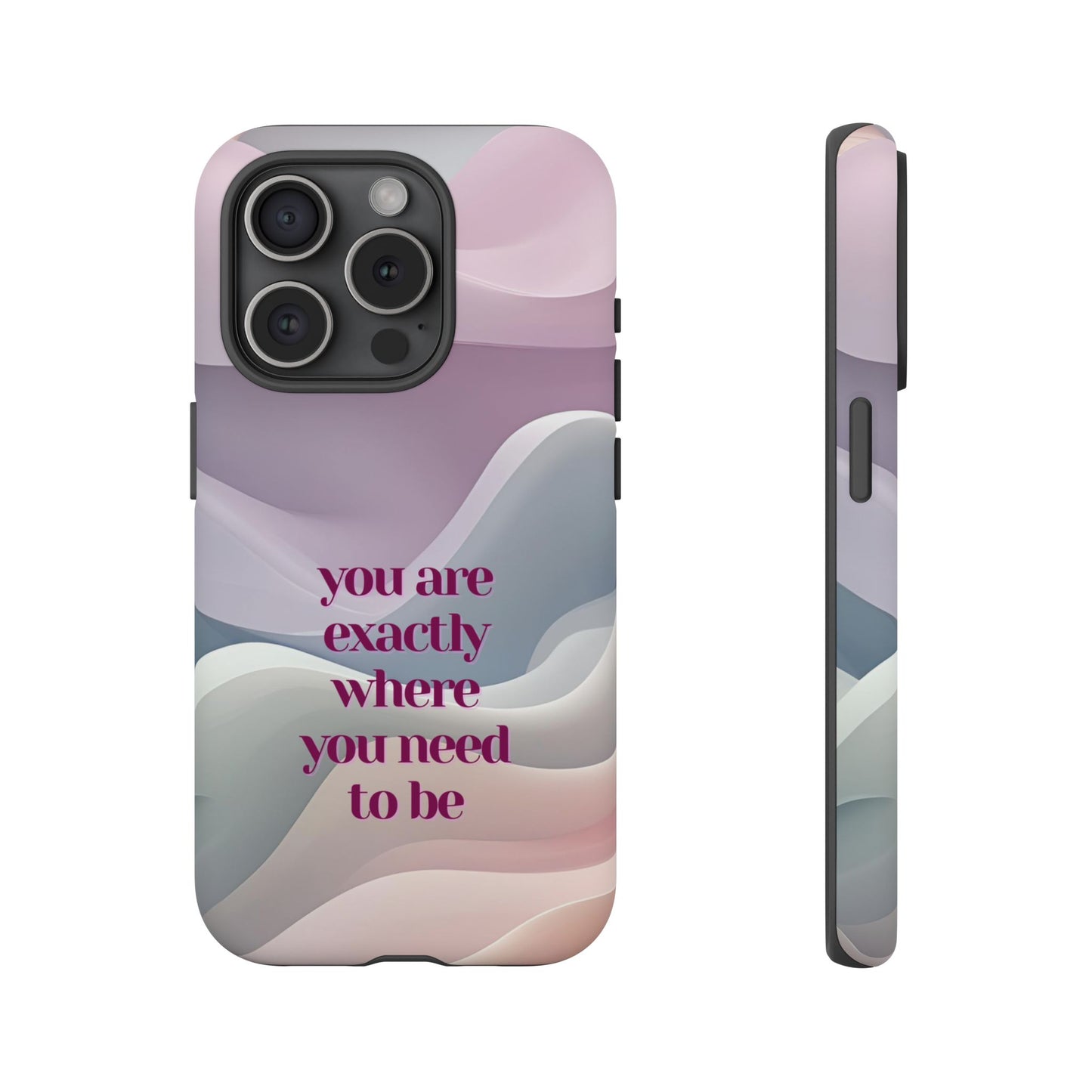 You are exactly where you need to be: Tough Case for iPhone, Samsung Galaxy and Google Pixel