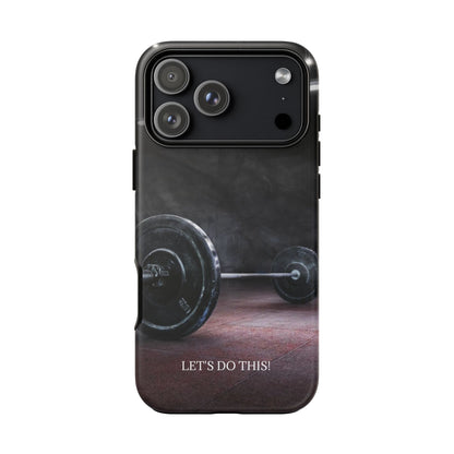 Let's Do This: Gym/Fitness Motivational Phone Case for iPhone, Galaxy and Pixel devices