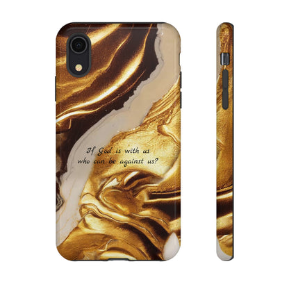 "If God is with us who can be against us?": Inspiring phone case for iPhone, Galaxy and Pixel devices.