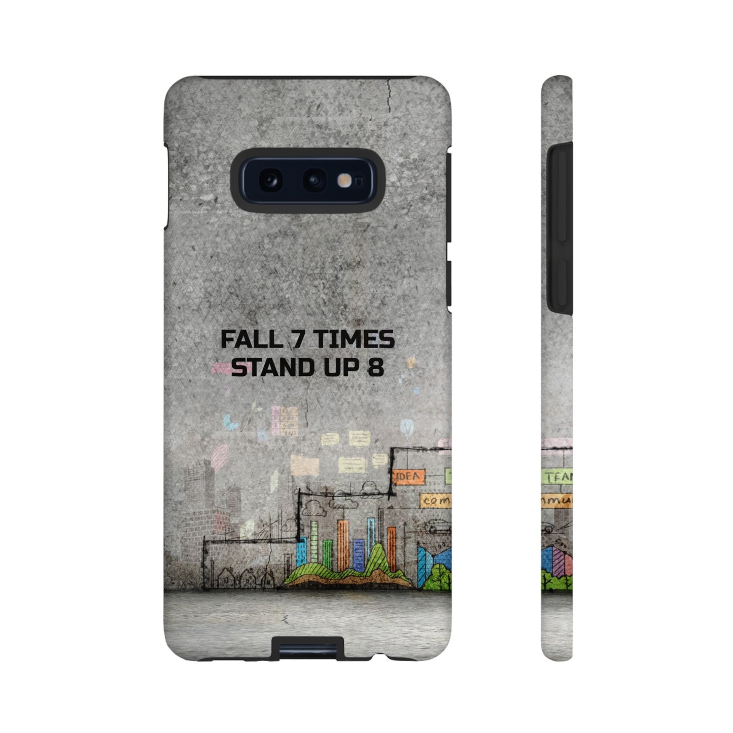 Fall 7 Times, Stand Up 8: Motivational case for iPhone, Galaxy and Pixel phones