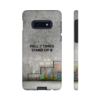 Fall 7 Times, Stand Up 8: Motivational case for iPhone, Galaxy and Pixel phones