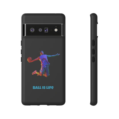 Ball is Life: Tough Phone Case for iPhone, Samsung Galaxy and Pixel Devices