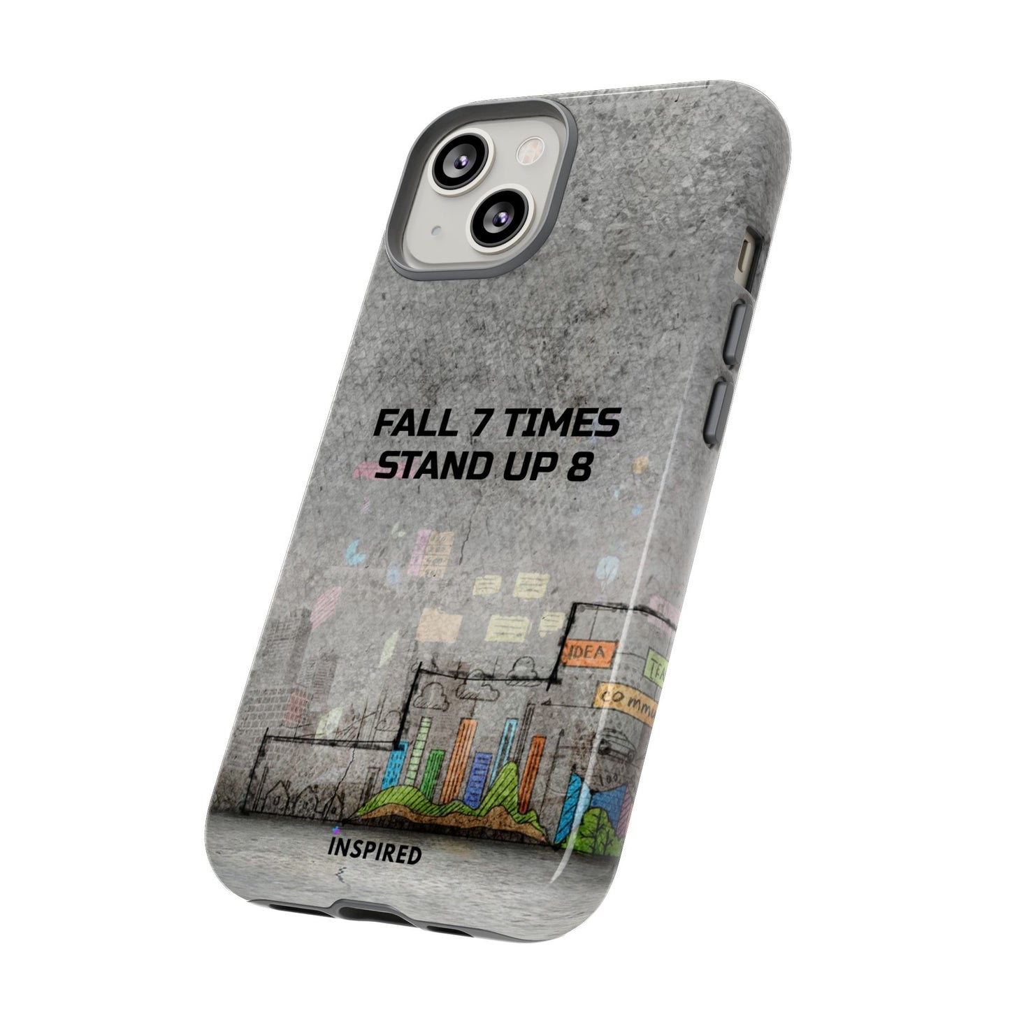 Fall 7 Times, Stand Up 8: Motivational case for iPhone, Galaxy and Pixel phones