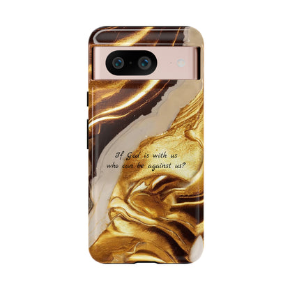 "If God is with us who can be against us?": Inspiring phone case for iPhone, Galaxy and Pixel devices.