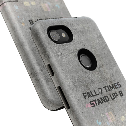 Fall 7 Times, Stand Up 8: Motivational case for iPhone, Galaxy and Pixel phones