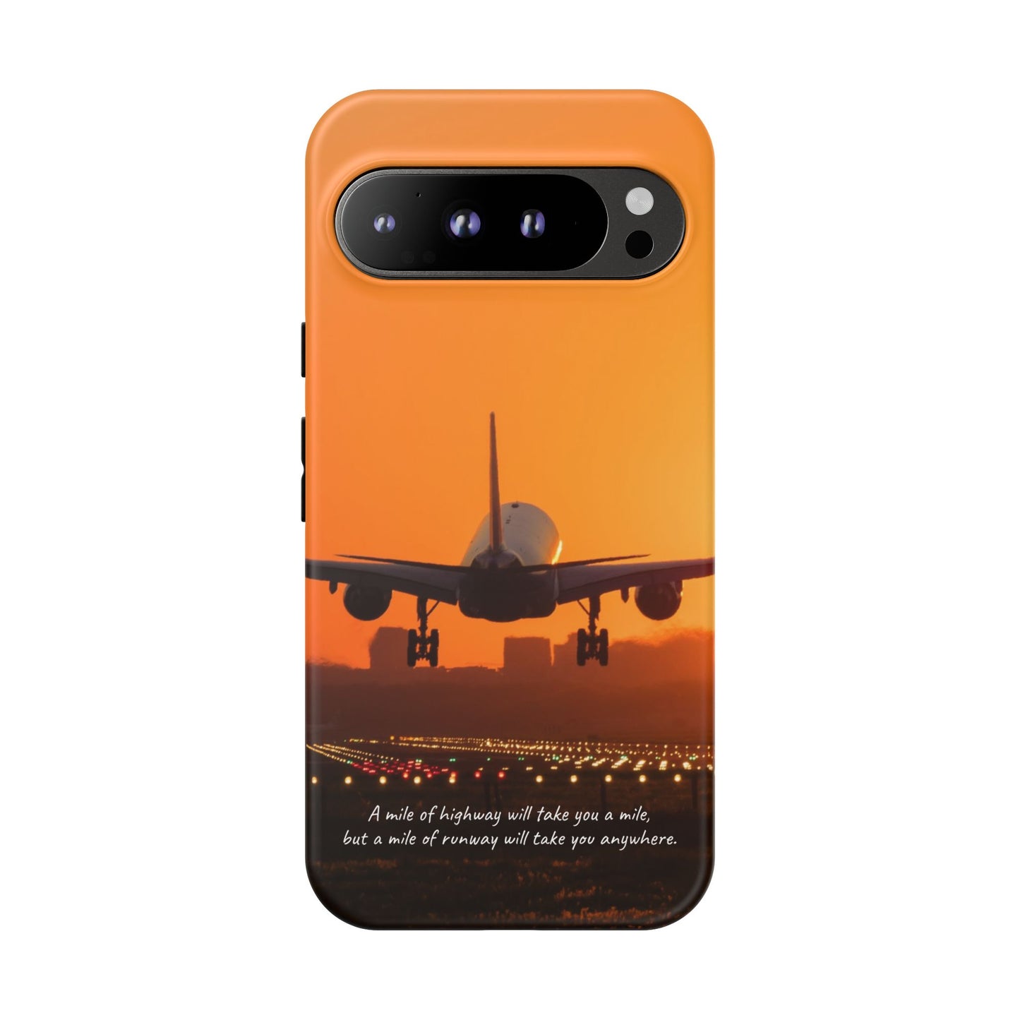 Runway Dreams Phone Case: "A mile of highway will take you a mile, but a mile of runway will take you anywhere" for iPhone, Samsung and Google Pixel