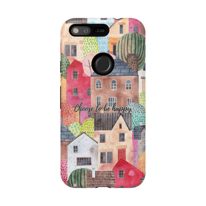 Choose to be Happy: Inspiring Case for iPhone, Samsung Galaxy and Google Pixel devices