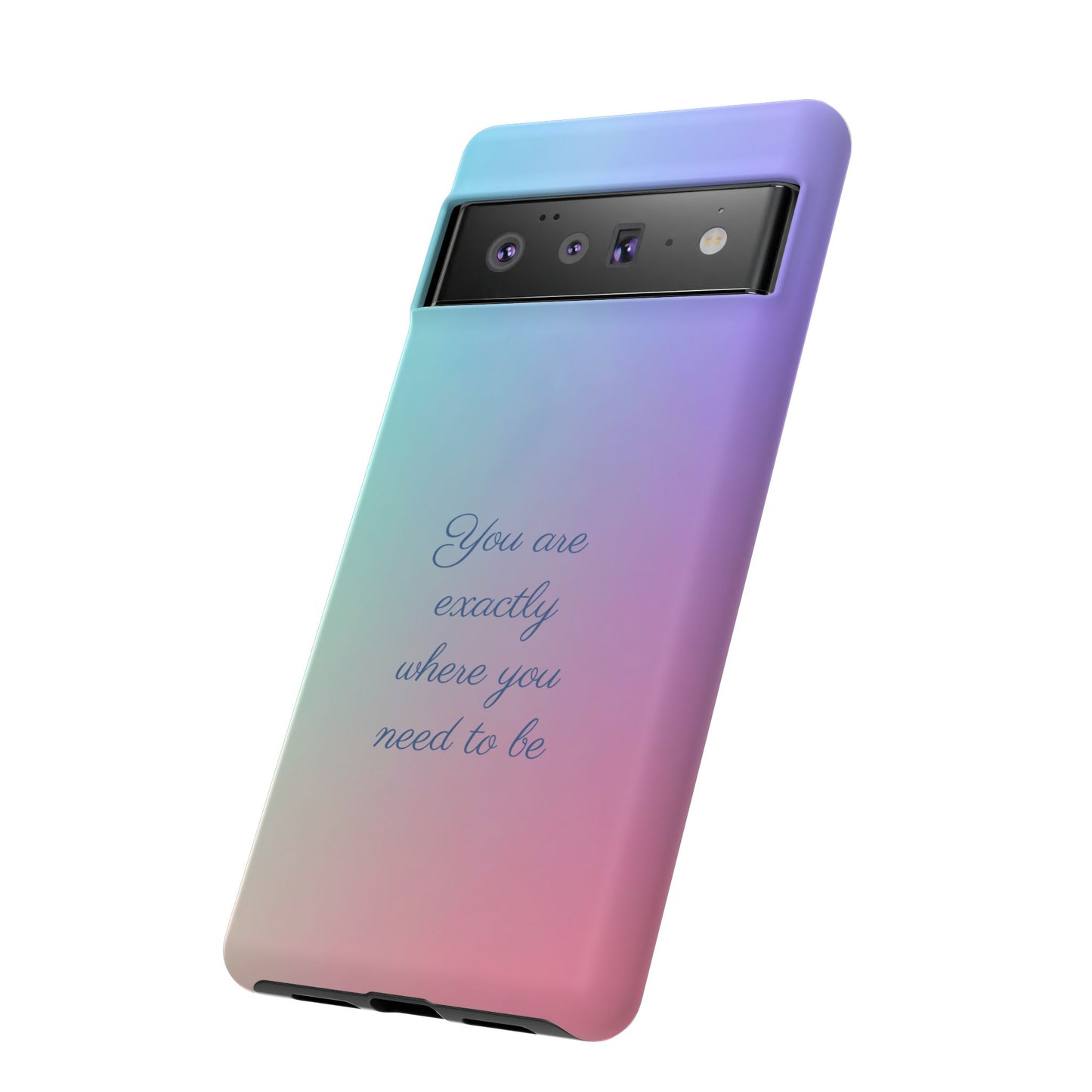 You are exactly where you need to be: Tough Case for iPhone, Samsung Galaxy and Google Pixel